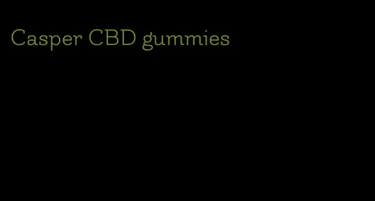 Casper CBD gummies