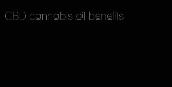 CBD cannabis oil benefits