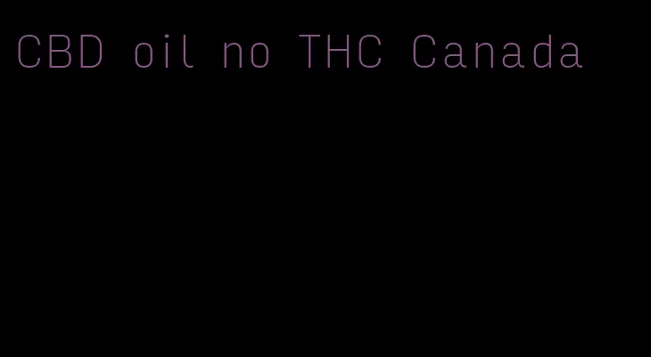 CBD oil no THC Canada