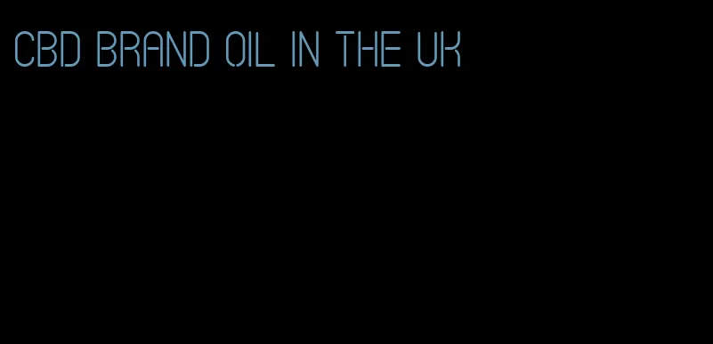 CBD brand oil in the UK