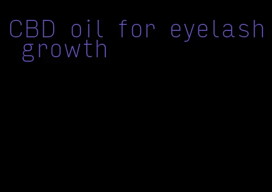 CBD oil for eyelash growth