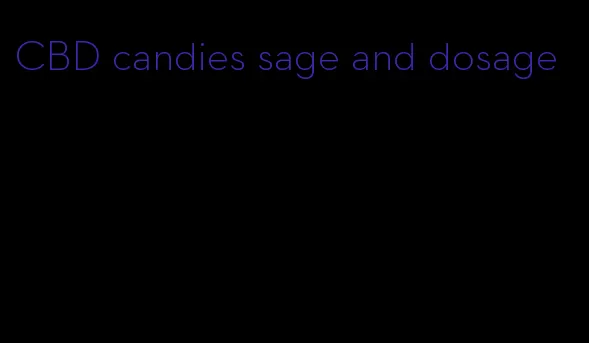 CBD candies sage and dosage