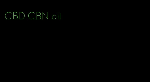 CBD CBN oil