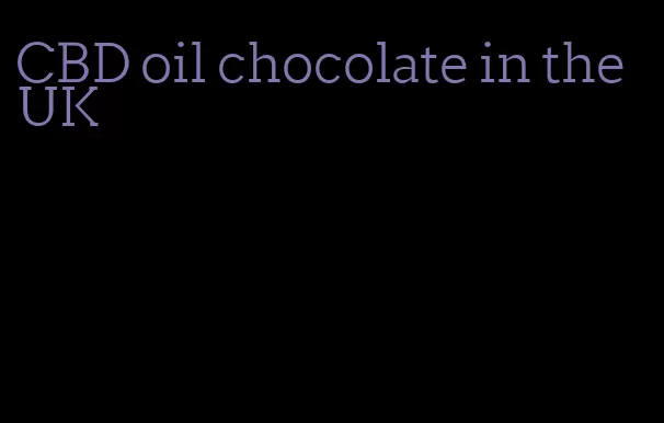 CBD oil chocolate in the UK