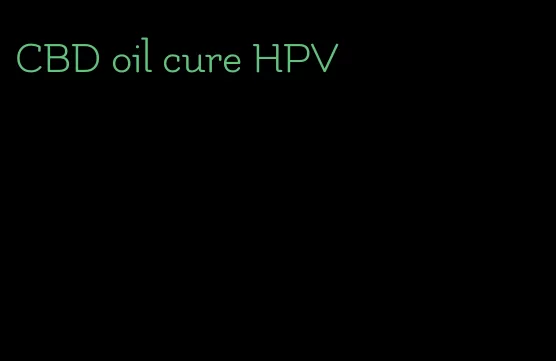 CBD oil cure HPV