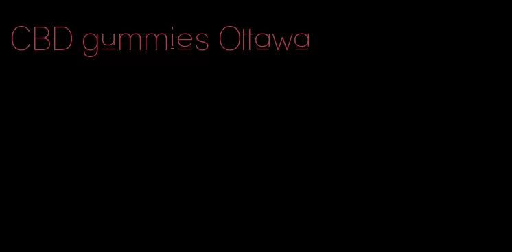 CBD gummies Ottawa