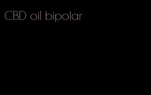 CBD oil bipolar