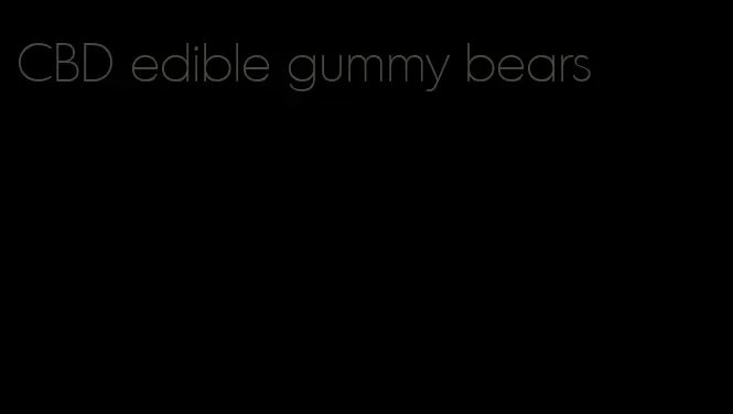 CBD edible gummy bears