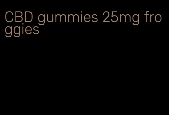 CBD gummies 25mg froggies