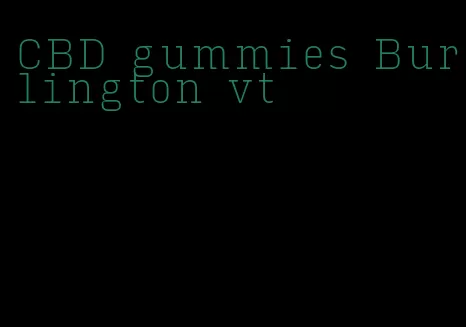 CBD gummies Burlington vt