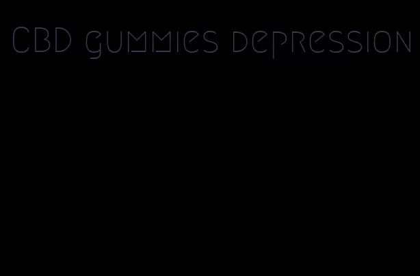 CBD gummies depression