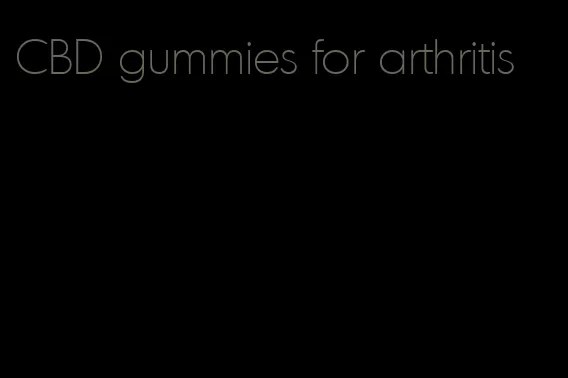 CBD gummies for arthritis