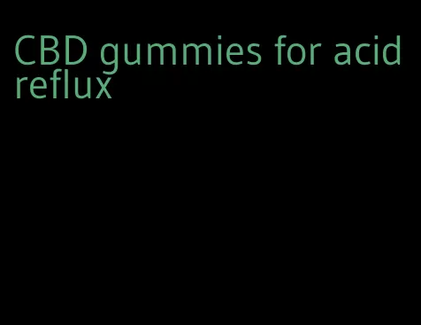 CBD gummies for acid reflux