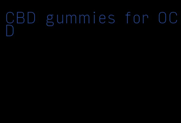 CBD gummies for OCD