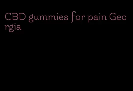 CBD gummies for pain Georgia