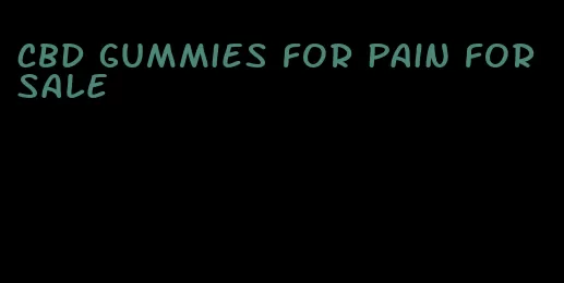 CBD gummies for pain for sale