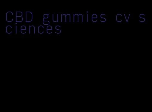 CBD gummies cv sciences