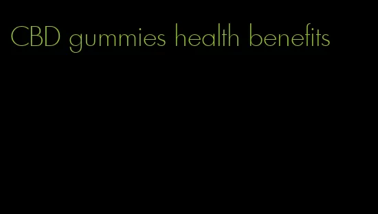 CBD gummies health benefits