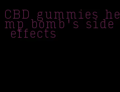 CBD gummies hemp bomb's side effects