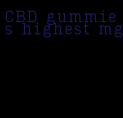 CBD gummies highest mg