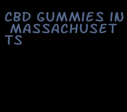 CBD gummies in Massachusetts