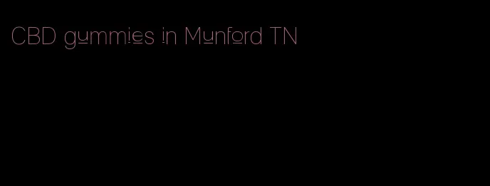 CBD gummies in Munford TN