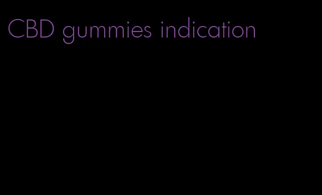 CBD gummies indication