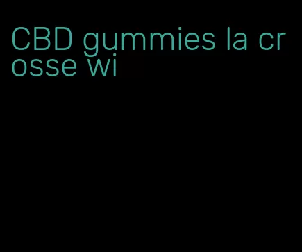 CBD gummies la crosse wi