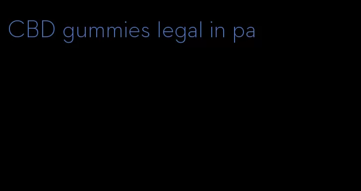 CBD gummies legal in pa