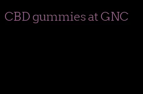 CBD gummies at GNC