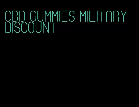 CBD gummies military discount