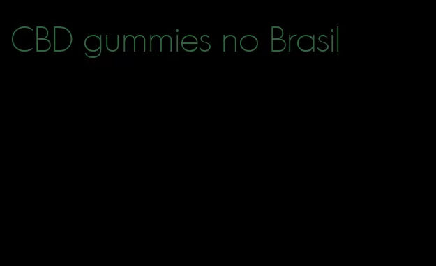 CBD gummies no Brasil