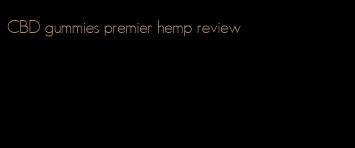 CBD gummies premier hemp review