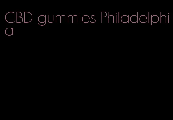 CBD gummies Philadelphia