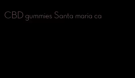 CBD gummies Santa maria ca