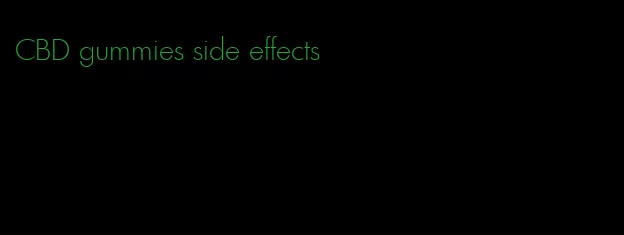 CBD gummies side effects