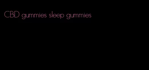 CBD gummies sleep gummies