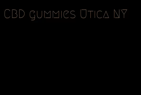 CBD gummies Utica NY