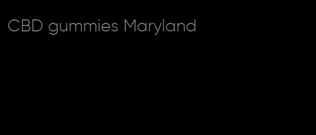 CBD gummies Maryland