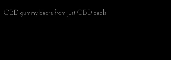 CBD gummy bears from just CBD deals