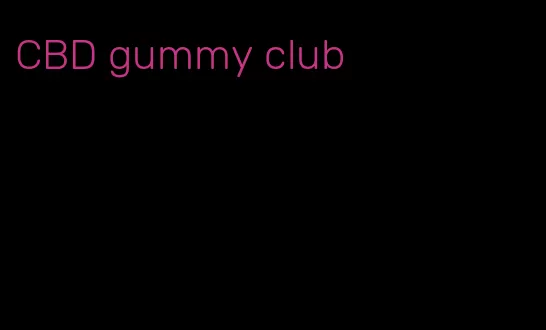 CBD gummy club