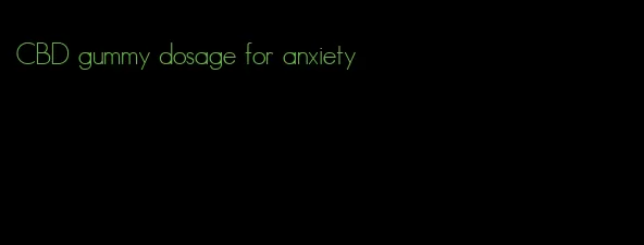 CBD gummy dosage for anxiety