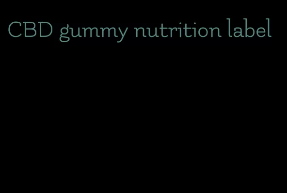 CBD gummy nutrition label