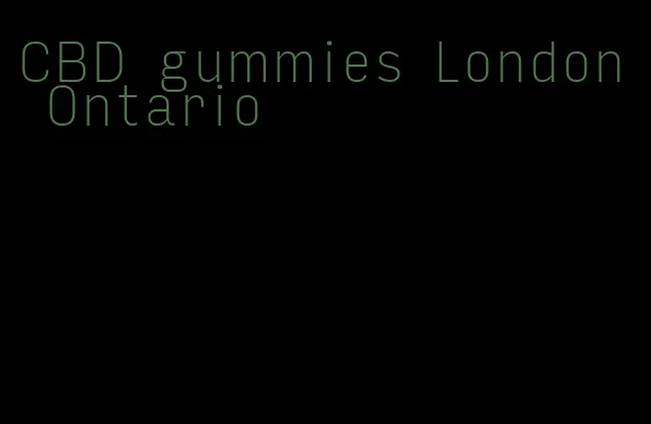 CBD gummies London Ontario