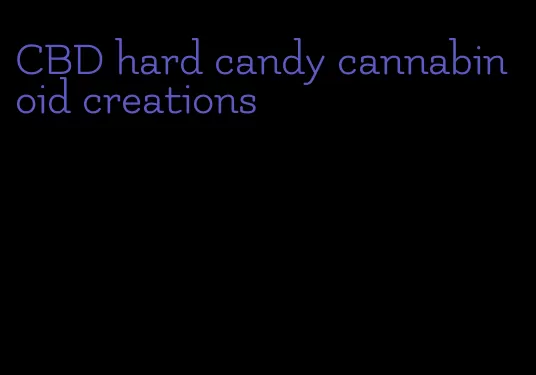 CBD hard candy cannabinoid creations