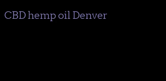 CBD hemp oil Denver