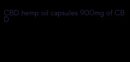 CBD hemp oil capsules 900mg of CBD