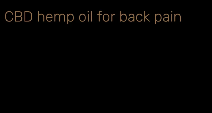 CBD hemp oil for back pain