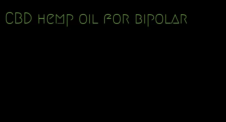 CBD hemp oil for bipolar