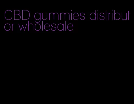 CBD gummies distributor wholesale